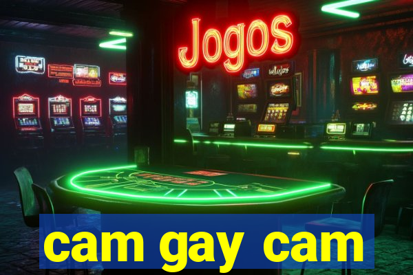 cam gay cam